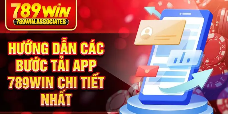Tải Ứng Dụng 1.1.1.1 789WIN Nhanh Chóng, Bảo Mật Cao 2 Hướng dẫn các bước tải app 789win chi tiết nhất