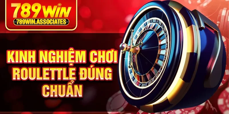 Roulettle 3D 789WIN - Cực Đỉnh Với Giao Diện Sống Động 2 Kinh nghiệm chơi Roulettle đúng chuẩn