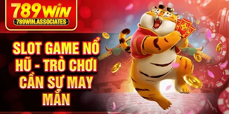 Trang chủ 23 Slot game nổ hũ - Trò chơi cần sự may mắn