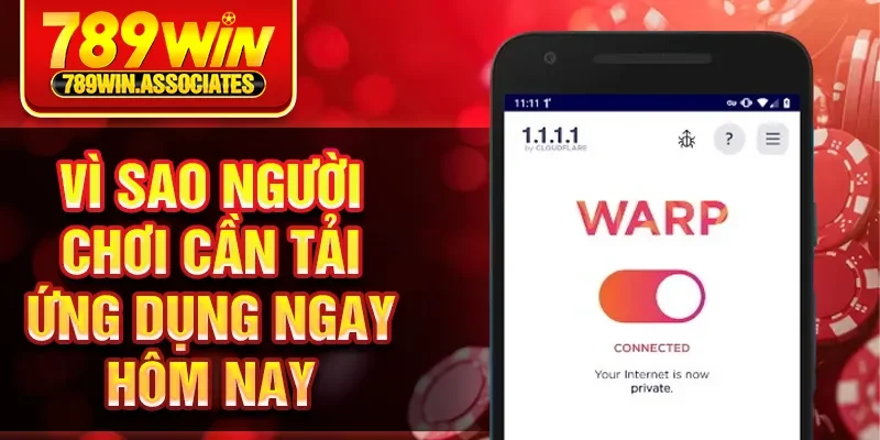 Vì sao người chơi cần tải ứng dụng ngay hôm nay
