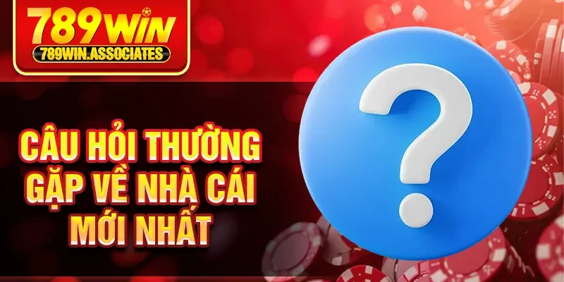 Trang chủ 26 Câu hỏi thường gặp về nhà cái mới nhất